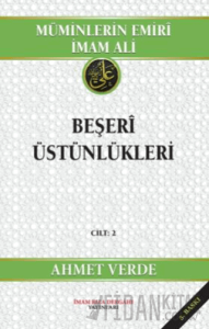 Müminlerin Emiri İmam Ali Beşeri Üstünlükleri