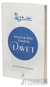 Mus'ab Bin Umeyr ve Davet