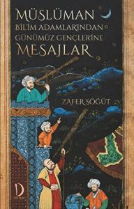 Müslüman Bilim Adamlarından Günümüz Gençlerine Mesajlar