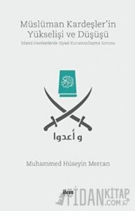 Müslüman Kardeşler'in Yükselişi ve Düşüşü