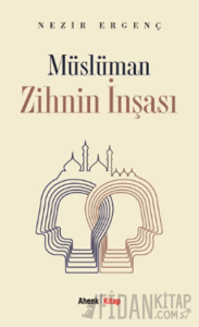 Müslüman Zihnin İnşası