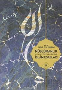 Müslümanlık ve Kur’an-ı Kerimden Ayetlerle İslam Esasları