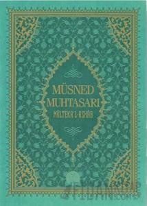 Müsned Muhtasarı Mülteka'l Ashab - Prestij Lüks Baskı (Ciltli)
