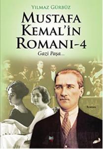 Mustafa Kemal'in Romanı 4 - Gazi Paşa...