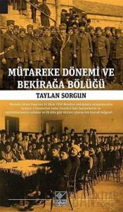 Mütareke Dönemi ve Bekirağa Bölüğü