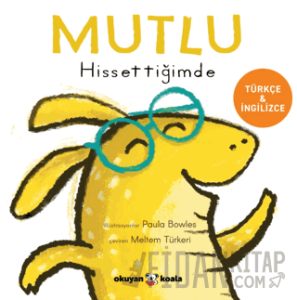 Mutlu Hissettiğimde (Ciltli)