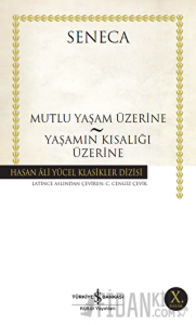 Mutlu Yaşam Üzerine - Yaşamın Kısalığı Üzerine