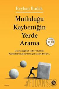 Mutluluğu Kaybettiğin Yerde Arama