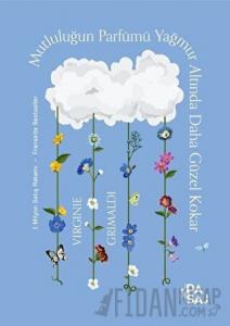 Mutluluğun Parfümü Yağmur Altında Daha Güzel Kokar