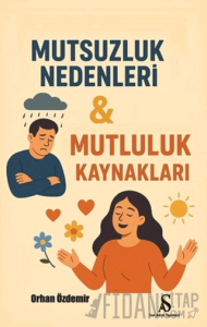 Mutsuzluk Nedenleri & Mutluluk Kaynakları