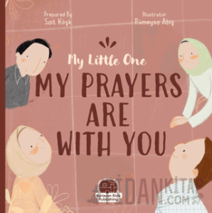 My Little One Our Duas Are Wıth You