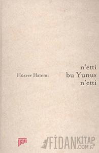 N’etti Bu Yunus N’etti (Ciltli)