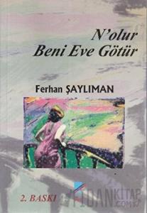 N’olur Beni Eve Götür