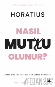 Nasıl Mutlu Olunur? – Kadim Bir Şairden Aşırılıklar Çağına Bir Rehber