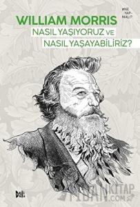 Nasıl Yaşıyoruz ve Nasıl Yaşayabiliriz? (Ciltli)