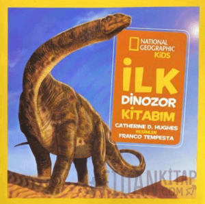 National Geographic Kids - İlk Dinozorlar Kitabım