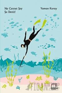 Ne Cennet Şey Şu Deniz!