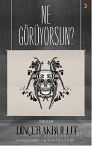 Ne Görüyorsun?