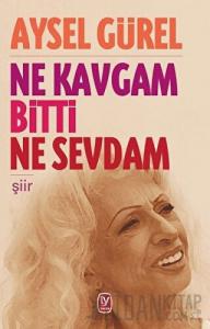Ne Kavgam Bitti Ne Sevdam