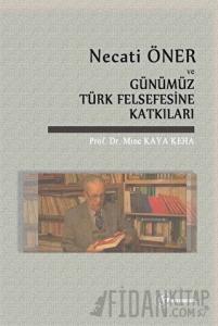 Necati Öner ve Günümüz Türk Felsefesine Katkıları