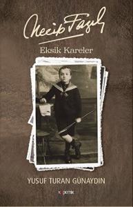 Necip Fazıl - Eksik Kareler