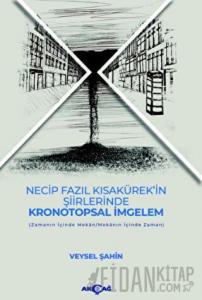 Necip Fazıl Kısakürek’in Şiirlerinde Kronotopsal İmgelem