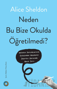 Neden Bu Bize Okulda Öğretilmedi?