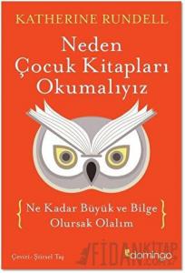 Neden Çocuk Kitapları Okumalıyız (Ciltli)