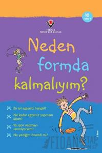 Neden Formda Kalmalıyım?