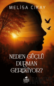 Neden Güçlü Durman Gerekiyor?