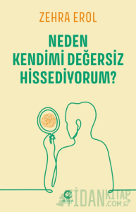 Neden Kendimi Değersiz Hissediyorum?