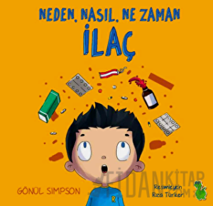 Neden, Nasıl, Ne Zaman İlaç