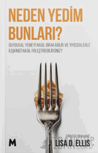 Neden Yedim Bunları ?