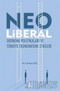 Neo Liberal Ekonomi Politikaları ve Türkiye Ekonomisine Etkileri