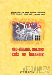 Neo-Liberal Saldırı, Kriz ve İnsanlık
