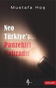 Neo Türkiye’nin Panzehiri Hafızadır