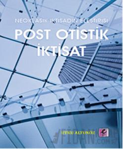 Neoklasik İktisadın Eleştirisi - Post Otistik İktisat