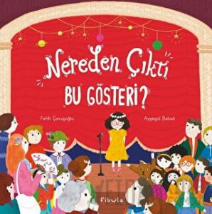 Nereden Çıktı Bu Gösteri? (Ciltli)