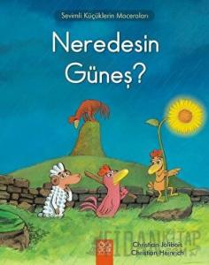 Neredesin Güneş?