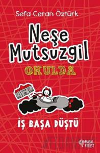 Neşe Mutsuzgil Okulda: İş Başa Düştü (Ciltli)