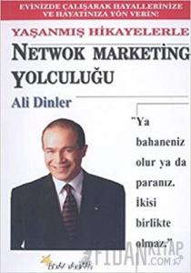 Netwok Marketing Yolculuğu Yaşanmış Hikayelerle