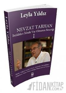 Nevzat Tarhan - İhtilalden İkbale Var Olmanın Retoriği 1