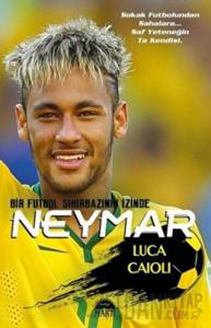 Neymar - Bir Futbol Sihirbazının İzinde