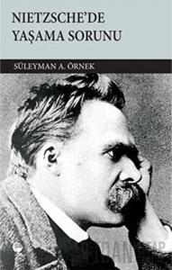 Nietzsche’de Yaşama Sorunu
