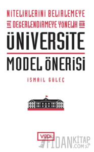 Niteliklerini Belirlemeye ve Değerlendirmeye Yönelik Bir Üniversite Model Önerisi