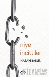 Niye İncittiler