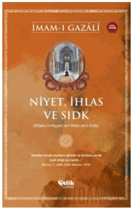 Niyet, İhlas ve Sıdk