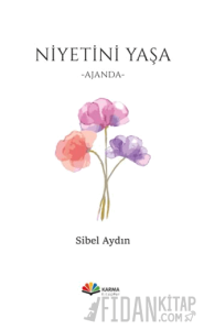 Niyetini Yaşa (Ciltli)