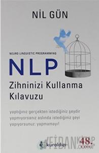 NLP Zihninizi Kullanma Kılavuzu