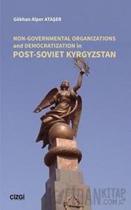 Non-Governmental Organizations and Democratization in Post-Soviet Kyrgystan